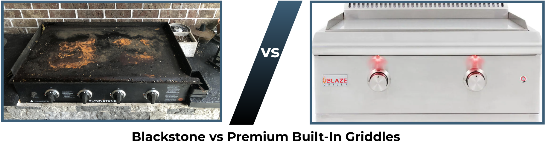 Side-by-side comparison of a rusty Blackstone griddle and a premium stainless steel Blaze built-in griddle—showcasing the difference in quality for the best flat top griddle in outdoor kitchens