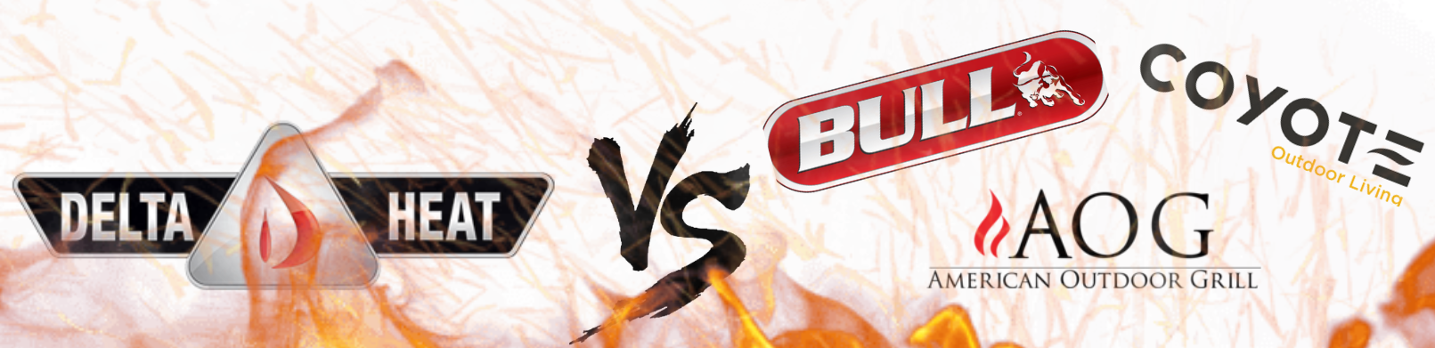 Delta Heat vs Competitors – Bull, AOG, and Coyote Grill Brand Logos on Fire Background